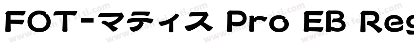 FOT-マティス Pro EB Regu字体转换